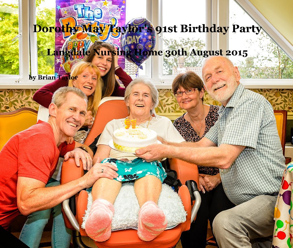 Dorothy May Taylor's 91st Birthday Party Langdale Nursing Home 30th August 2015 nach Brian Taylor anzeigen