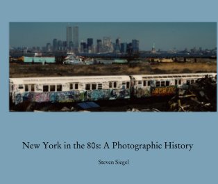 New York in the 80s: A Photographic History book cover