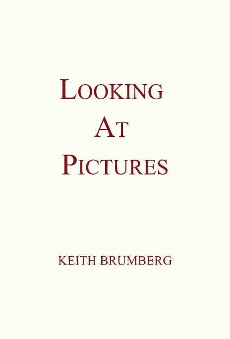 Ver LOOKING AT PICTURES por KEITH BRUMBERG