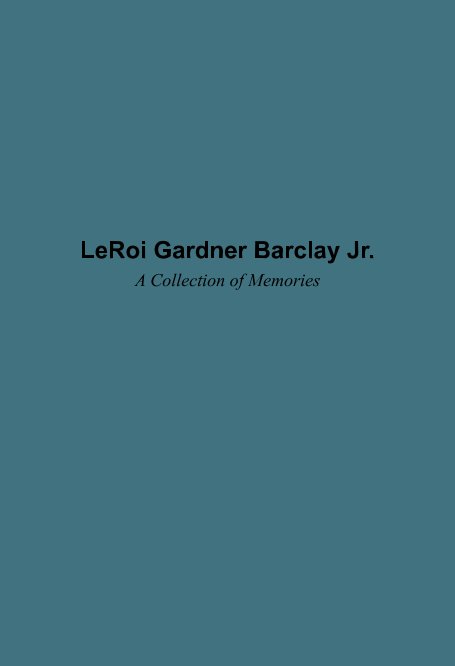 View LeRoi Gardner Barclay Jr. by Chelsie Toone