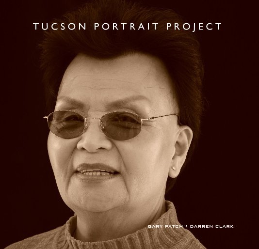View Tucson Portrait Project by GARY PATCH & DARREN CLARK