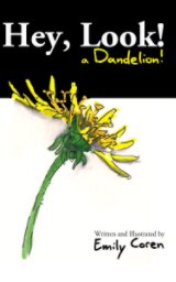 Hey, Look! A Dandelion! book cover