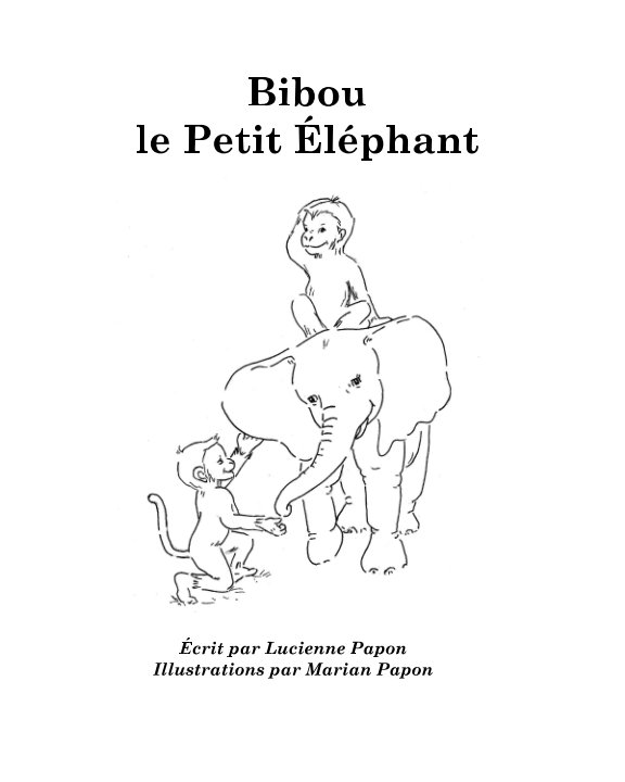 View Bibou 
le Petit Éléphant by Lucienne Papon, Marian Papon