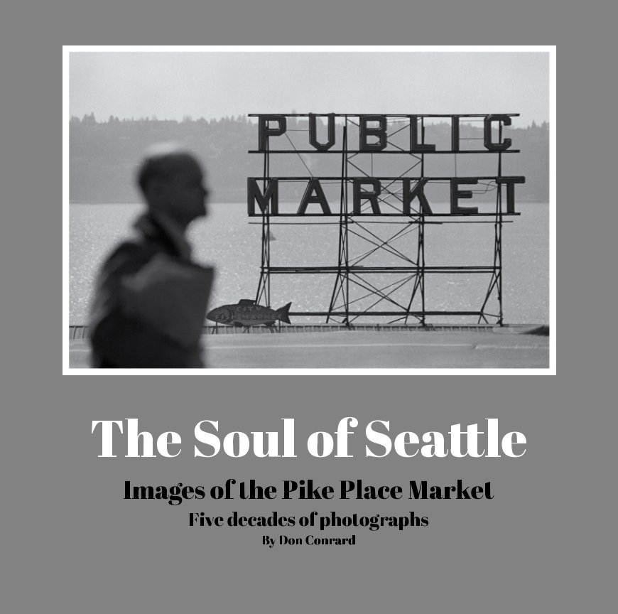 View The Soul of Seattle by Don Conrard