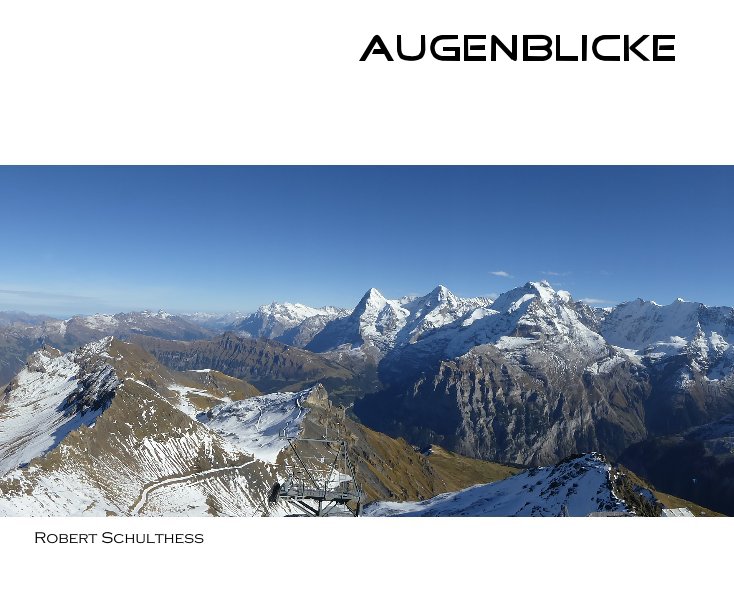 View Augenblicke by Robert Schulthess