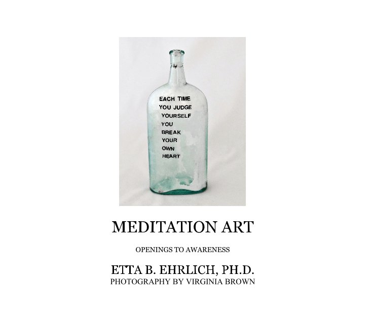 Ver MEDITATION ART por ETTA B. EHRLICH, PH.D. PHOTOGRAPHY BY VIRGINIA BROWN