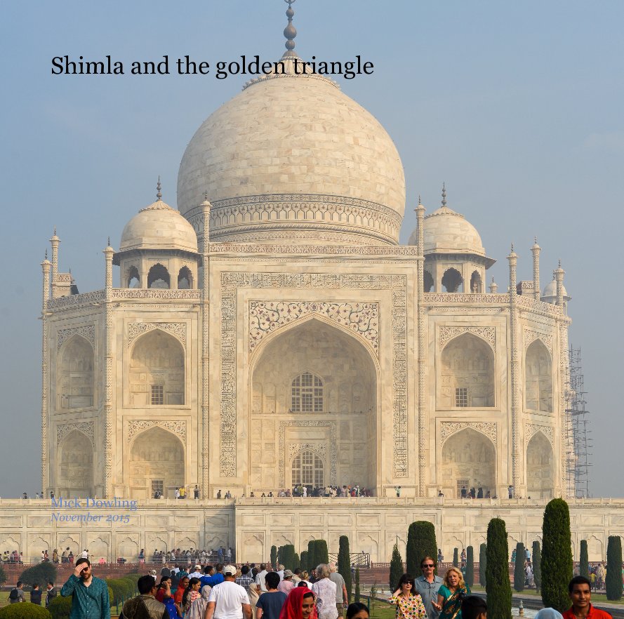 Ver Shimla and the golden triangle por Dr Michael Dowling