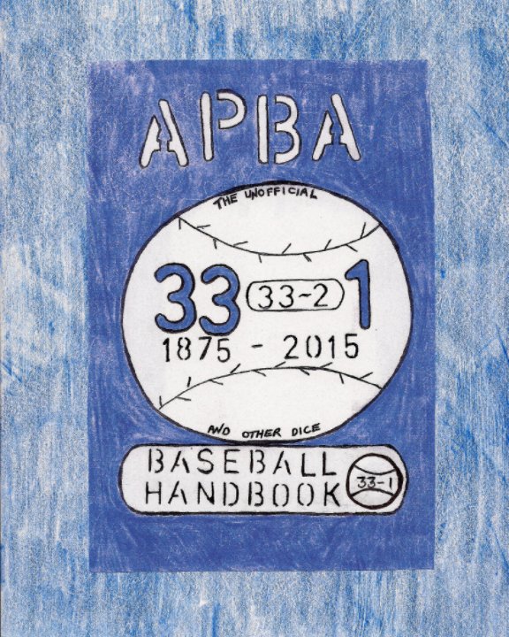 View The Unofficial APBA 33-1 / 33-2 And Other Dice Baseball Handbook. by Michael Brennan