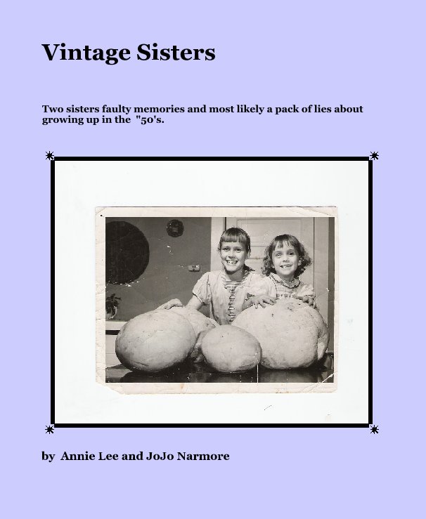 Ver Vintage Sisters por Annie Lee and JoJo Narmore