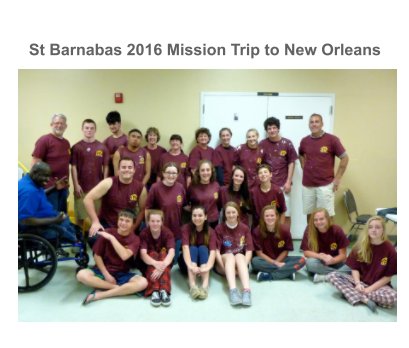 St Barnabas 2016 Mission Trip To New Orleans book cover