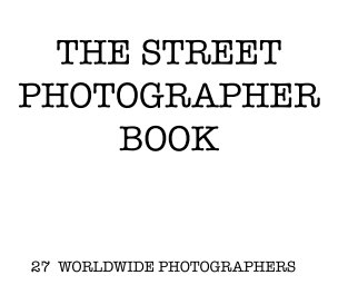 THE STREET PHOTOGRAPHER BOOK book cover
