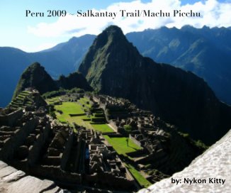 Peru 2009 ~ Salkantay Trail/Machu Picchu book cover