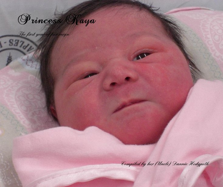 View Princess Kaya by Compiled by her (Uncle) Dannie Hedgpeth