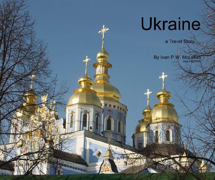 Ver Ukraine por Ivan P W McLellan Hon FNZPPA