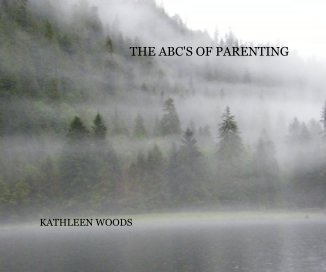 THE ABC'S OF PARENTING KATHLEEN WOODS book cover