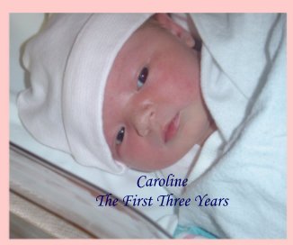 Caroline The First Three Years book cover