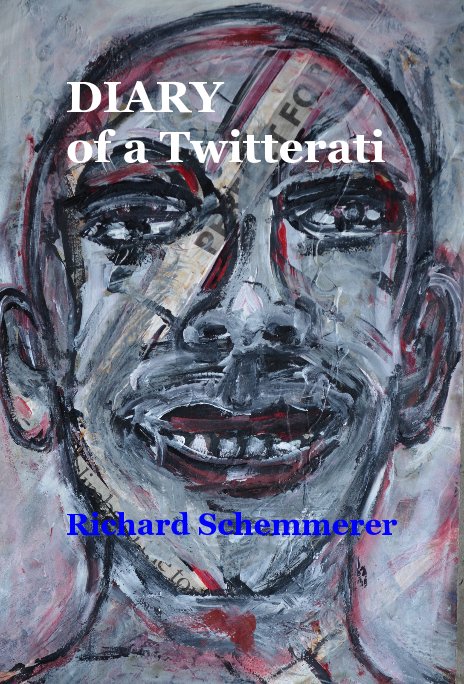 Visualizza DIARY of a Twitterati di Richard Schemmerer