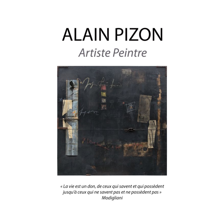 View ALAIN PIZON 2016 - 30X30 by Marianne LEHMANN, Alain PIZON