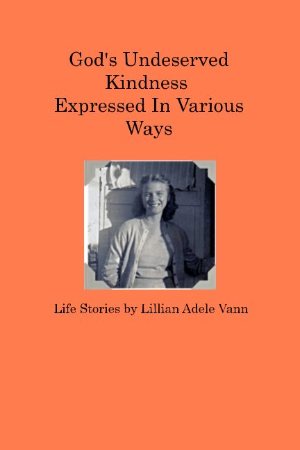 Ver God's Undeserved Kindness Expressed in Various Ways por Lillian Adele Vann