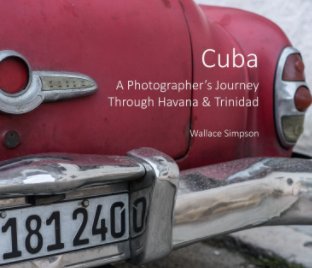 Cuba A Photographer's Journey Through Havana and Trinidad book cover