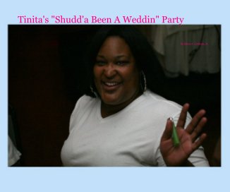 Tinita's "Shudd'a Been A Weddin" Party book cover