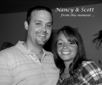 Nancy & Scott From this moment ... book cover