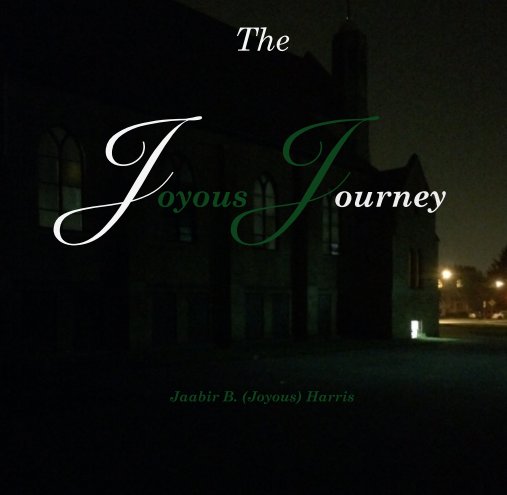 View The Joyous Journey by Jaabir B. (Joyous) Harris