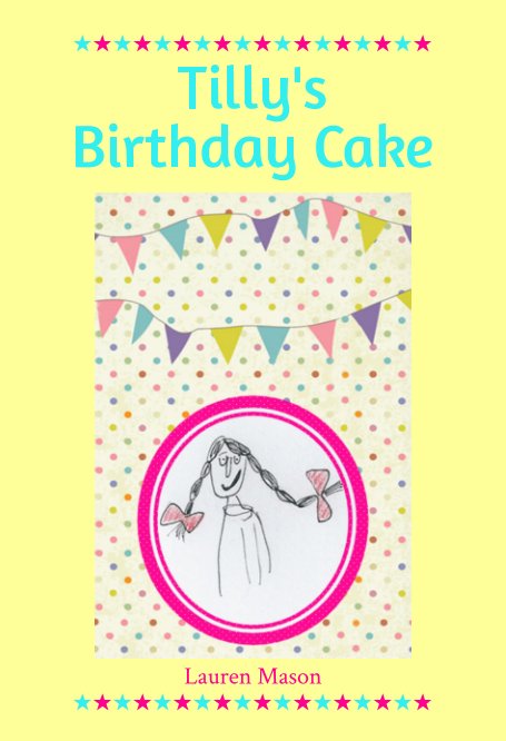 Ver Tilly's Birthday Cake por Lauren Mason