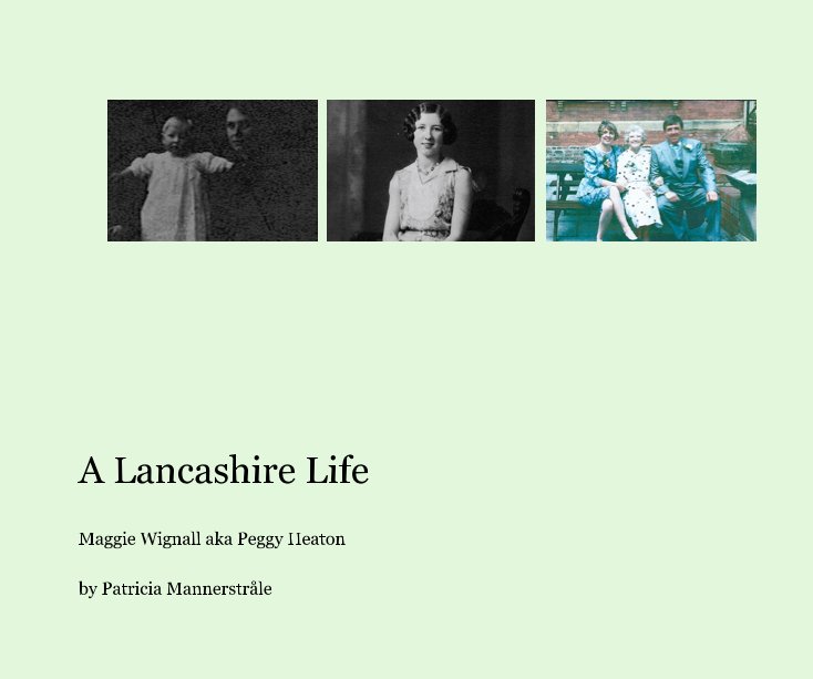 View A Lancashire Life by Patricia Mannerstråle