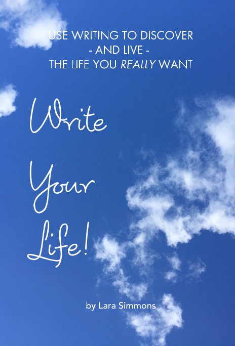 View Write Your Life! by Lara Simmons