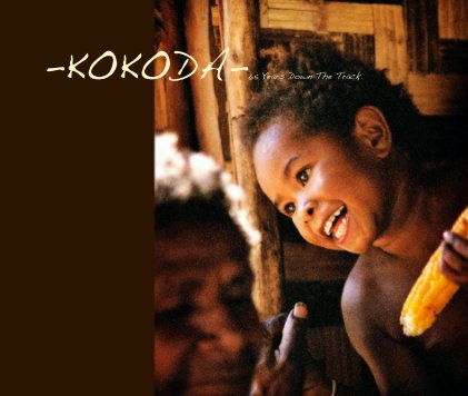 KOKODA - 65 Years Down The Track book cover