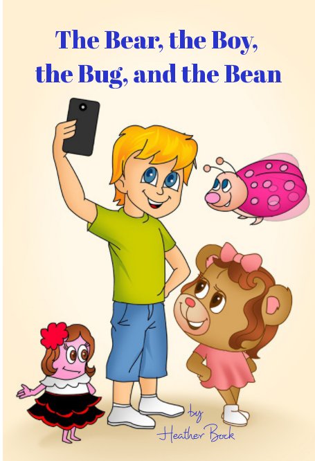 View The Bear, the Boy, the Bug, and the Bean by Heather Bock