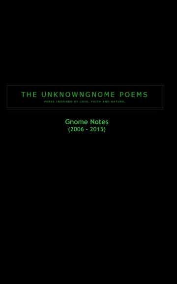 View The Unknowngnome Poems - Gnome Notes (2006-2015) (Softcover) by S. Sullivan, tug