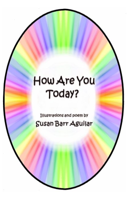 View How Are You Today? by Susan Barr Aguilar