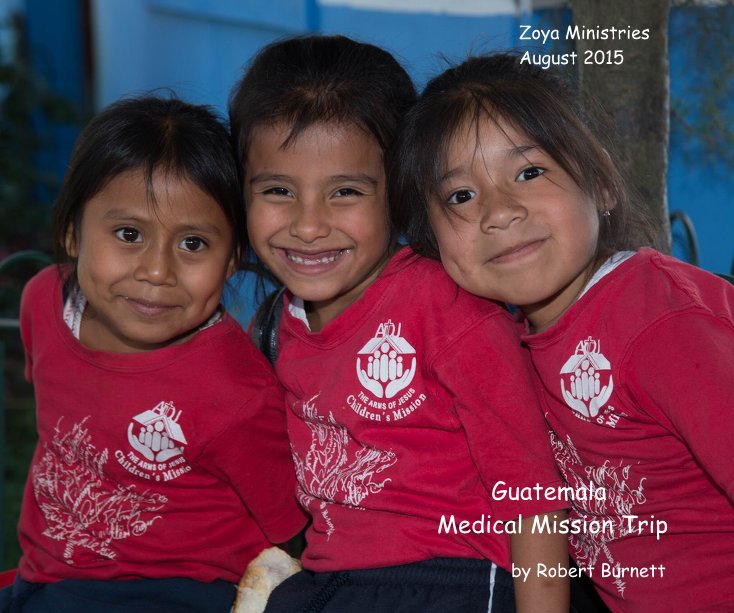 Ver Guatemala Medical Mission Trip por Robert Burnett