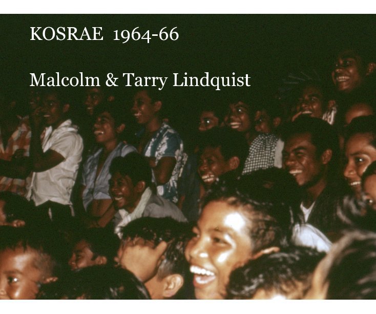 View KOSRAE 1964-66 by Malcolm & Tarry Lindquist