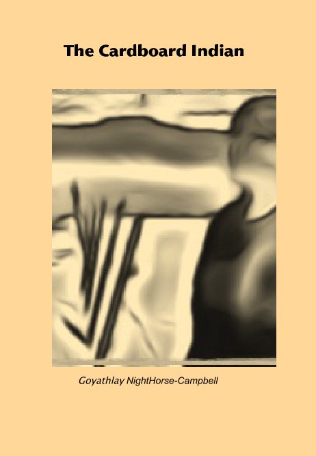 Ver The Cardboard Indian por Goyathlay NightHorse-Campbell
