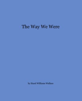 The Way We Were by Hazel Williams Wallace book cover