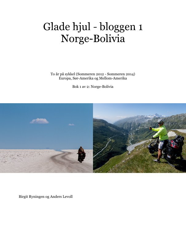 Bekijk Glade hjul - bloggen 1 Norge-Bolivia op Birgit Ryningen og Anders Levoll