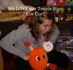 We LOVE our Tennis Star: Cor Cor!! book cover