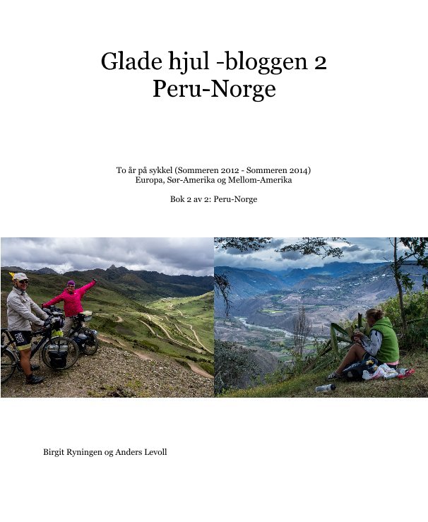 Ver Glade hjul -bloggen 2 Peru-Norge por Birgit Ryningen og Anders Levoll