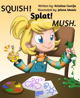 SQUISH! Splat! MUSH. book cover