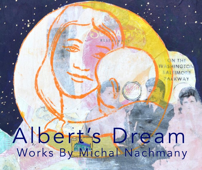 View Michal Nachmany Alberts Dream catalog_softcover by Michal Nachmany