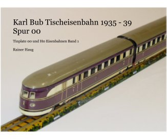 Karl Bub Tischeisenbahn 1935 - 39 Spur 00 book cover