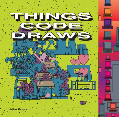 View THINGS CODE DRAWS by John Pound