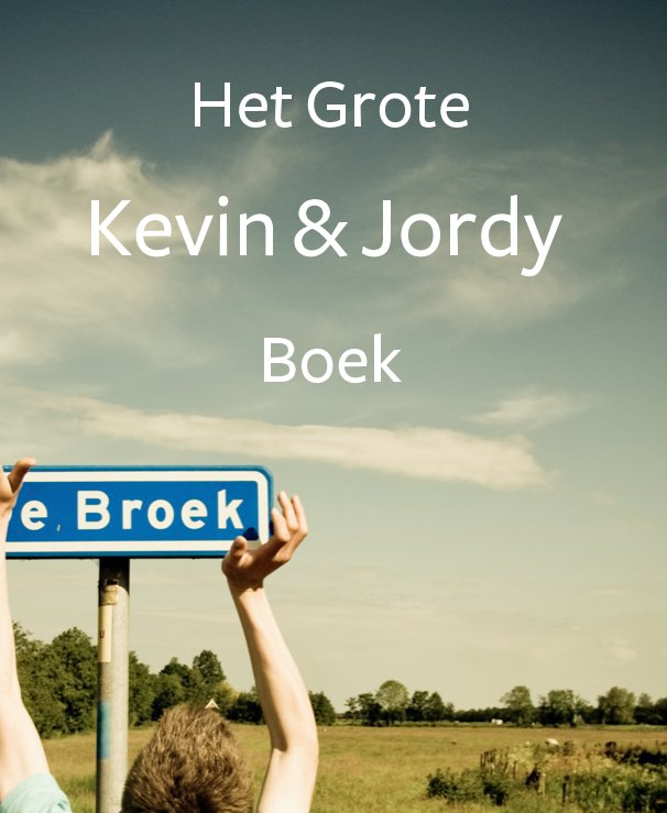 View Het Grote Kevin & Jordy Boek by Robin Papa