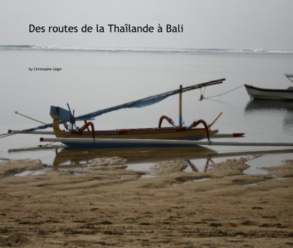 Des routes de la Thailande a  Bali book cover