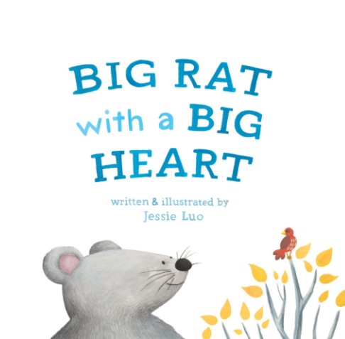 View Big Rat with a Big Heart by Jessie Luo