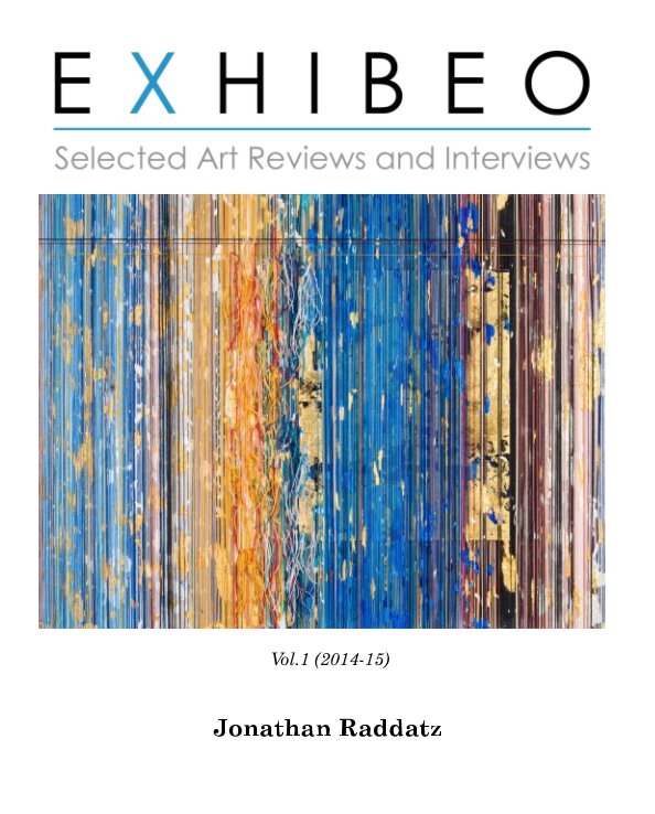 Bekijk EXHIBEO - Selected Art Reviews and Interview - vol. 1 op Jonathan Raddatz