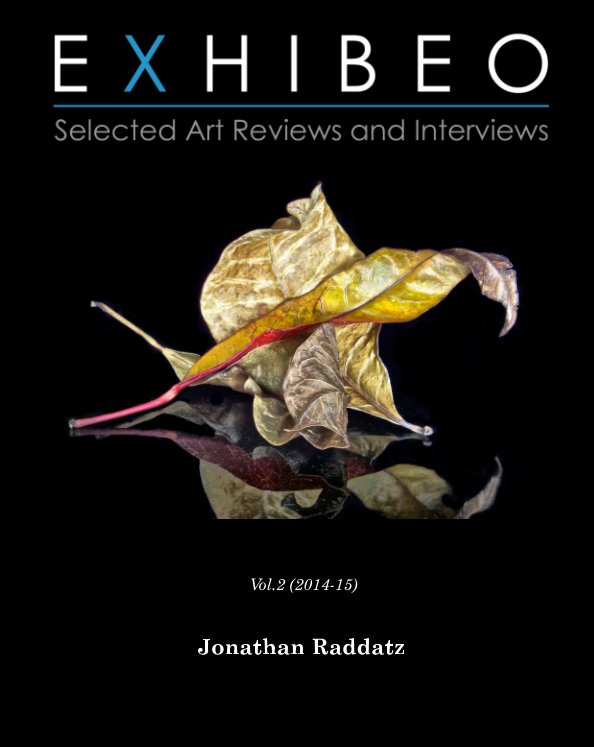 Ver EXHIBEO - Selected Art Reviews and Interviews - vol.2 por Jonathan Raddatz